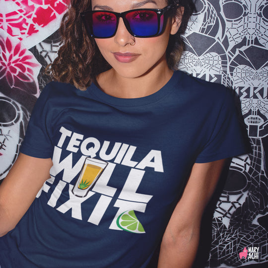 El Tequila Will Fix It - Mujer - MaryAchi